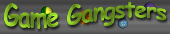 Game Gangsters - 5 out of 5 Rating!